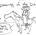 Drawing of a sheriff on horseback saying, "Out here, we are the law!"