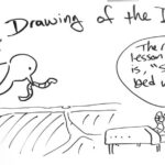 Drawing of a bird labeled "the early bird," eating a worm. Underground, another worm is lying in bed and says, "the real lesson here is, 'stay in bed, worms.'"