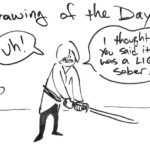 Drawing of Luke Skywalker struggling to lift his lightsaber. "Uh! I thought you said it was a light saber."