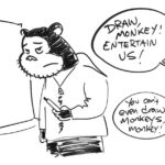 A sad monkey stands at a white board, marker in hand. Voices from off screen call out, "Draw, monkey! Entertain us!," and, "You can't even draw monkeys, monkey!"